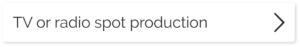 TV or radio spot production button. Tap or click for info on hiring Marc Cashman to produce a TV or Radio spot for you.